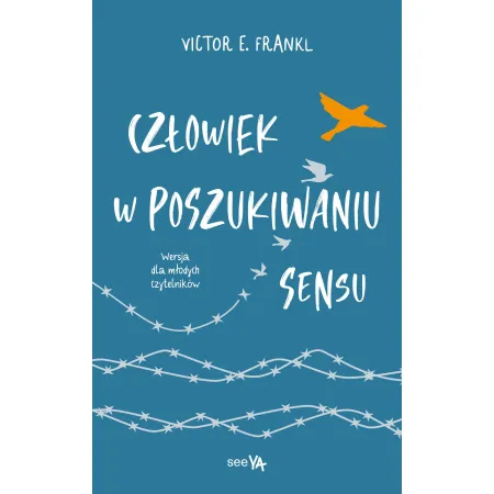 Człowiek w poszukiwaniu sensu. Wersja dla młodych czytelników